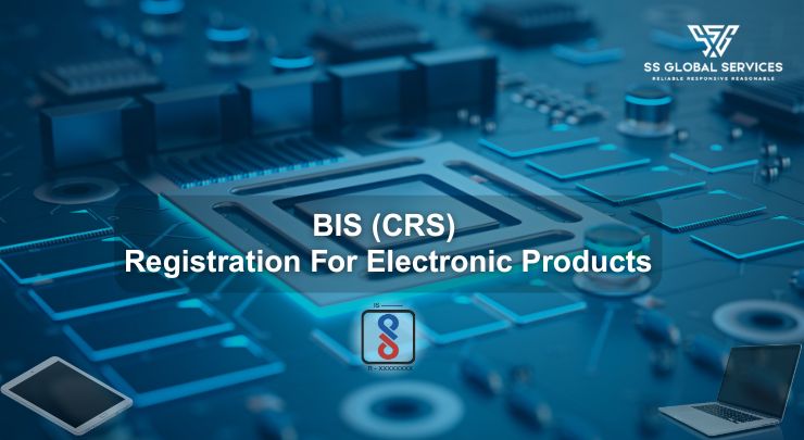 BIS (CRS) Registration for Electronic Product